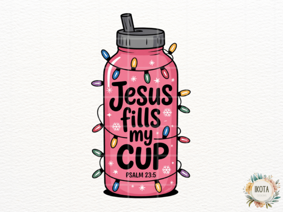 Download Jesus Fills My Cup Bible Verse Art - Bible verse art Collection